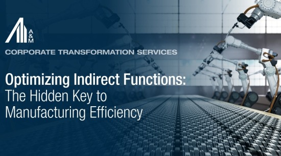 Optimizing Indirect Functions: The Hidden Key to Manufacturing Efficiency