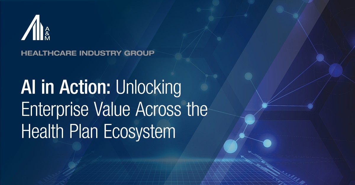 Webinar: AI in Action – Unlocking Enterprise Value Across the Health Plan Ecosystem