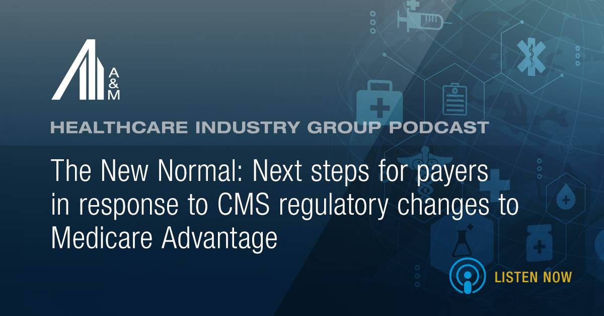 The New Normal: Next steps for payers in response to CMS regulatory changes to Medicare Advantage