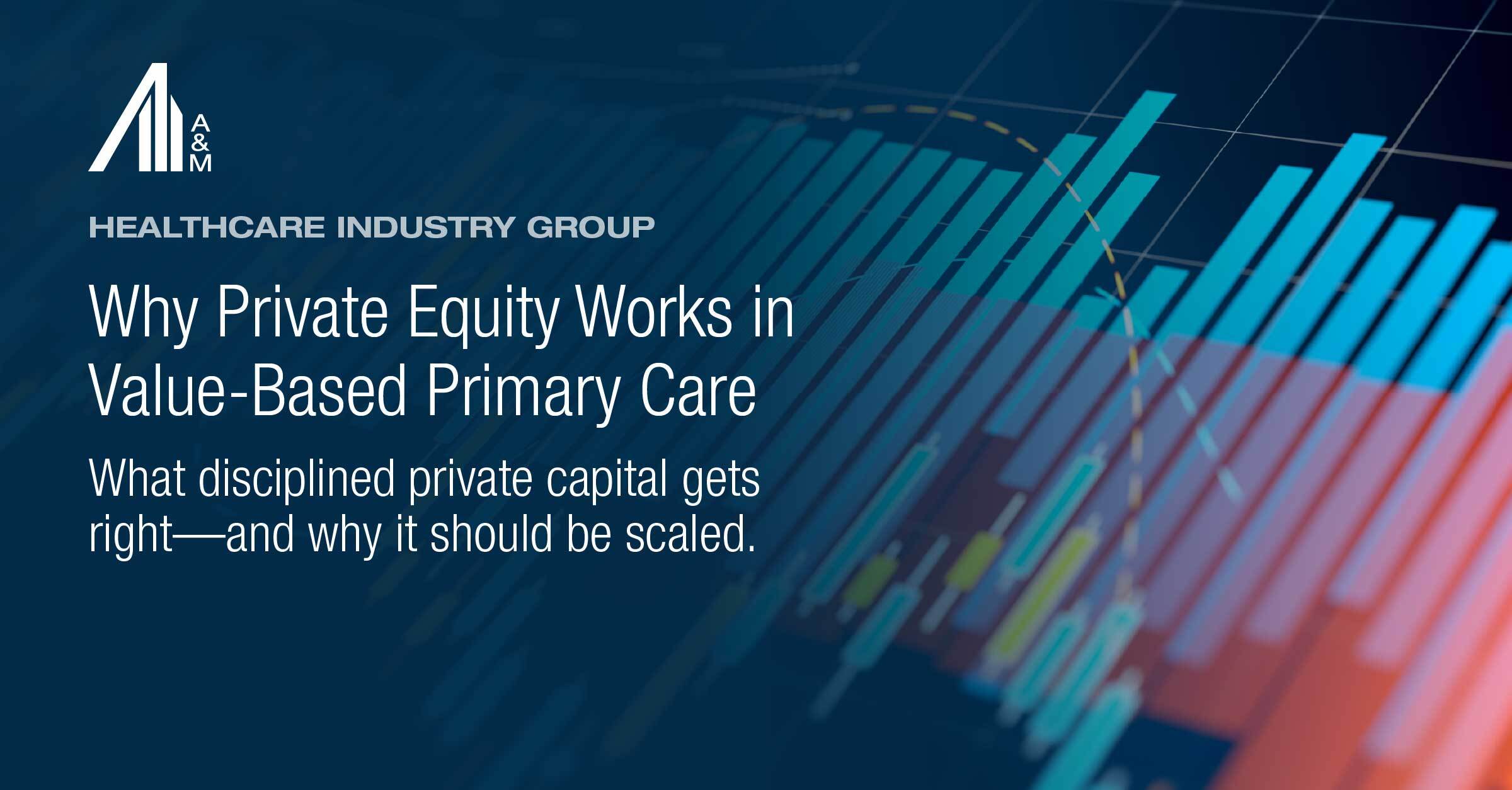 Why Private Equity Works in Value-Based Primary Care