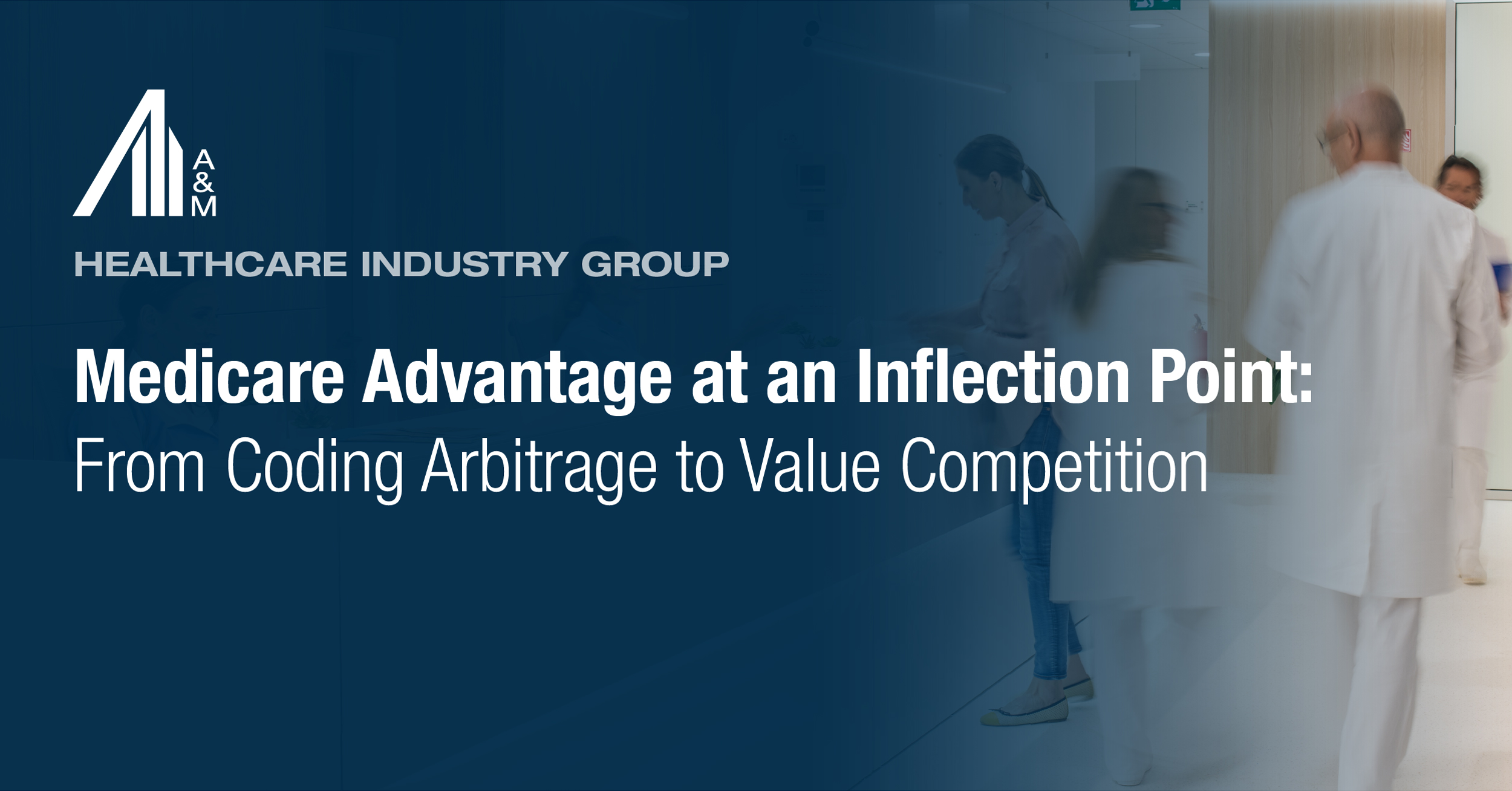 Medicare Advantage at an Inflection Point: From Coding Arbitrage to Value Competition