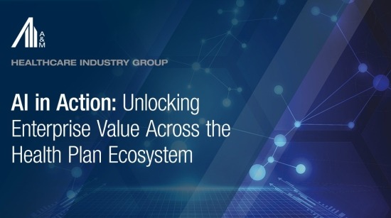Webinar: AI in Action – Unlocking Enterprise Value Across the Health Plan Ecosystem