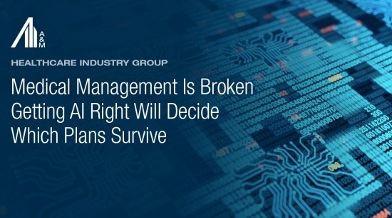 Medical Management Is Broken Getting AI Right Will Decide Which Plans Survive
